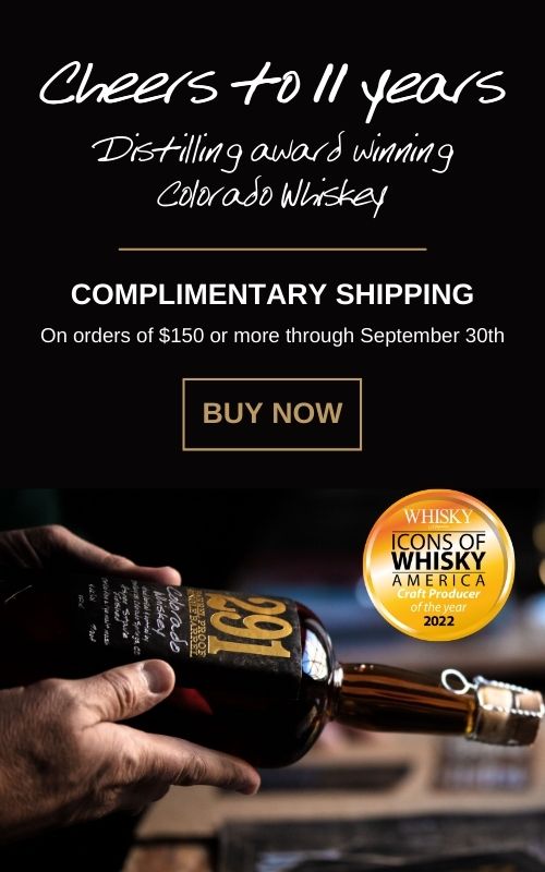 Cheers to 11 Years distilling award winning Colorado Whiskey - Complimentary Shipping over $150